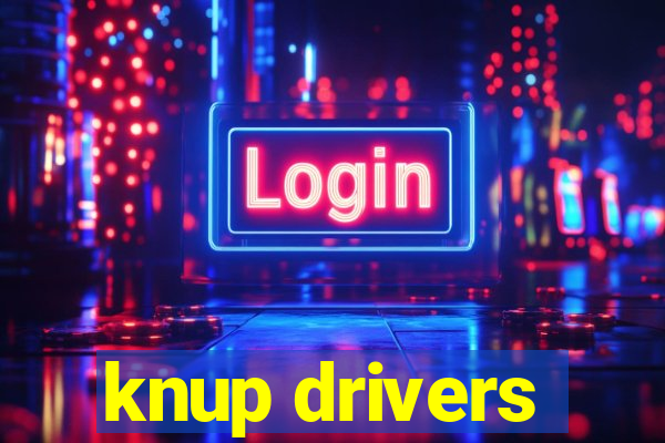 knup drivers